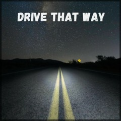 Drive That Way