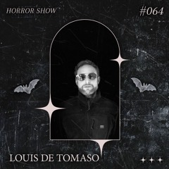 𝑯𝑶𝑹𝑹𝑶𝑹 𝑺𝑯𝑶𝑾 #64 LOUIS DE TOMASO