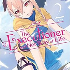 Download Book The Executioner and Her Way of Life Vol. 2 (manga) (The Executioner and Her Way of Li