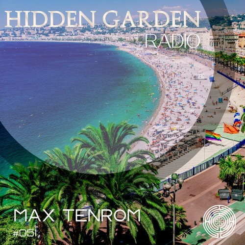 Hidden Garden Radio #051 by Max Tenrom