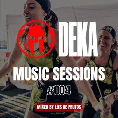 DEKA Music Sessions #004