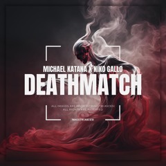 Michael Katana X Nikø Gallø - DEATHMATCH