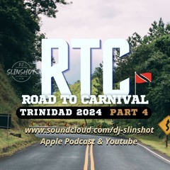 DJ Slinshot - Road To Carnival 2024 Part 4 - Trinidad Soca Mix