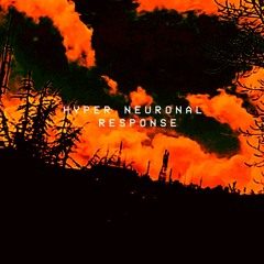 HYPER NEURONAL RESPONSE