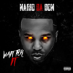 Nario Da Don - Wait For It (Explicit)