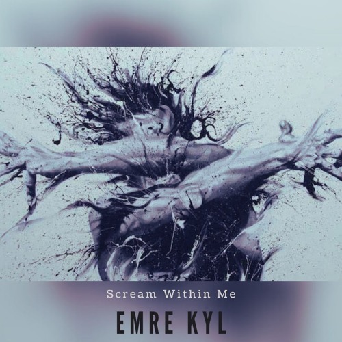Emre KYL - Scream Within Me (Original Mix)