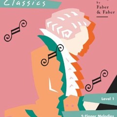 GET EPUB KINDLE PDF EBOOK PlayTime Piano Classics: Level 1 by  Nancy Faber &  Randall Faber 📝