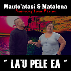 La'u Pele Ea (feat. Matalena Asuao & Levae Fenika Levae)