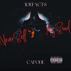 NEVER SELL MY SOUL -JOEFACTS & CAPONE