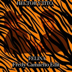 Felina (Fredy Camacho Edit)