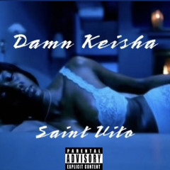 Saint Vito x Damn Keisha