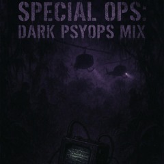 Special Ops: Dark Psyops Dark Ambient and Industrial Mix