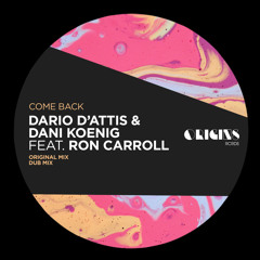 Premiere: Dario D'Attis & Dani Koenig - Come Back feat. Ron Carroll [Origins Rcrds]