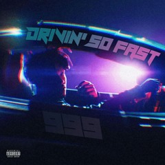 Drivin' So Fast