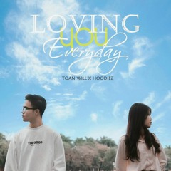 Loving you everyday |(#LUE)| Anorther Version | Toan Will (prod Ngoc Son)