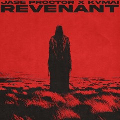 JASE PROCTOR x KVMAI - REVENANT [FREE DOWNLOAD]