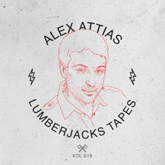 Lumberjacks Tapes 019: Alex Attias