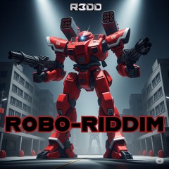 R3DD - ROBO-RIDDIM (FREE DOWNLOAD)