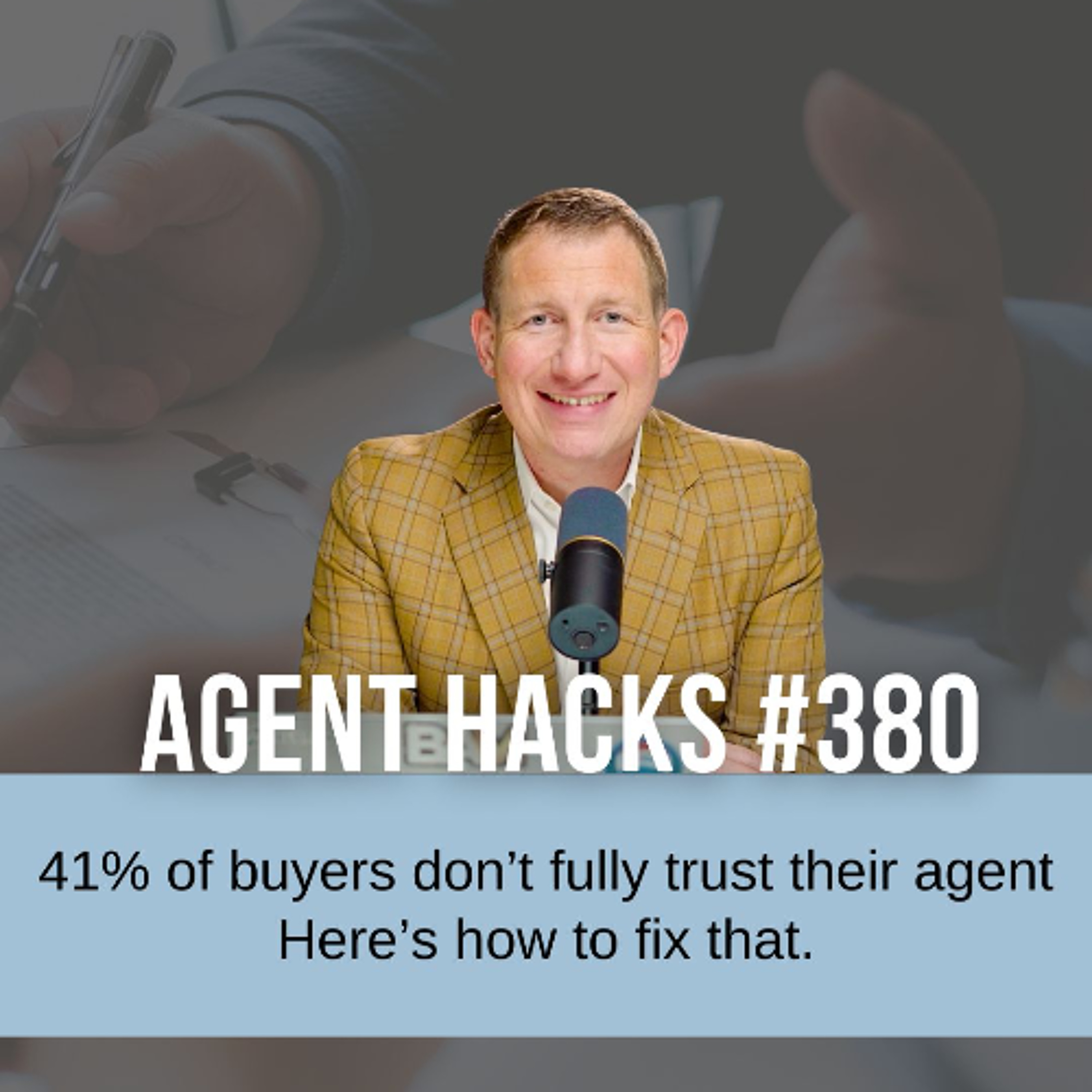 6 Proven Strategies to Build Trust and Close More Sales (Backed by Data) | Best Agent Hacks 380 episode artwork