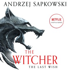 The Last Wish by Andrzej Sapkowski, Read by Peter Kenny - Audiobook Excerpt