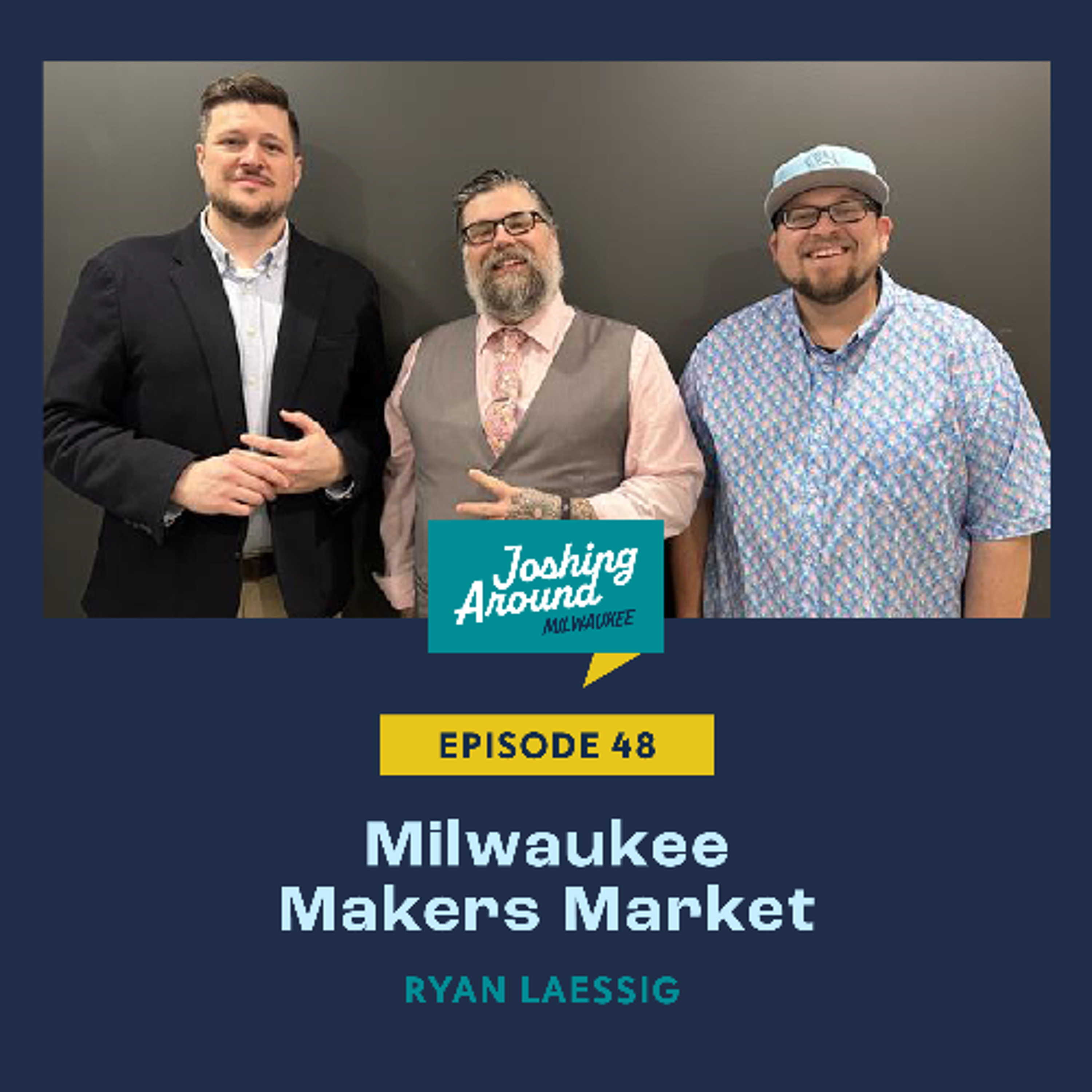 Milwaukee Makers Market - Joshing Around Milwaukee (Episode 48) episode artwork