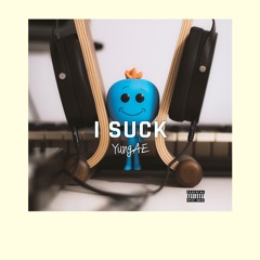 I SUCK