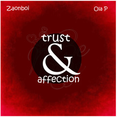 Trust & affection (feat. Zinoleesky)
