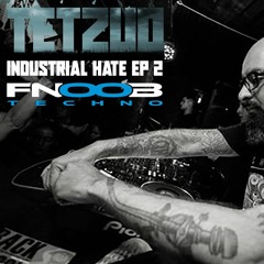 Tetzuo aka Ultragore - Industrial Hate Podcast Ep2 (Fnoob Radio)