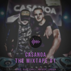 CASANOA THE MIXTAPE #1 (MIXED BY CASANOA)