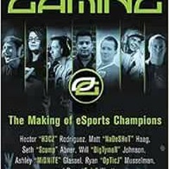 [Get] EPUB 💞 OpTic Gaming: The Making of eSports Champions by H3CZ,NaDeSHot,Scump,Bi