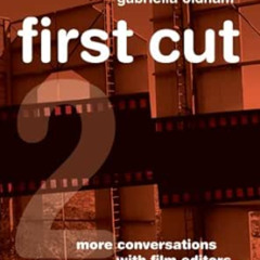 [FREE] PDF 📦 First Cut 2: More Conversations with Film Editors by Gabriella Oldham P