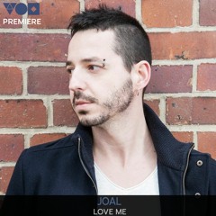 Premiere: Joal - Love Me [Moodmusic Records]