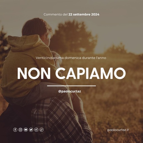 Commento Al Vangelo Di Domenica 22 Settembre 2024 Stream Commento al Vangelo del 22 Settembre 2024 by paolocurtaz