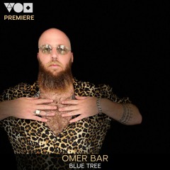 Premiere: Omer Bar - Blue Tree (Original Mix) [Asymmetric Recordings]