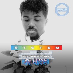 SYSTEM Mix 044: Mr Mitch