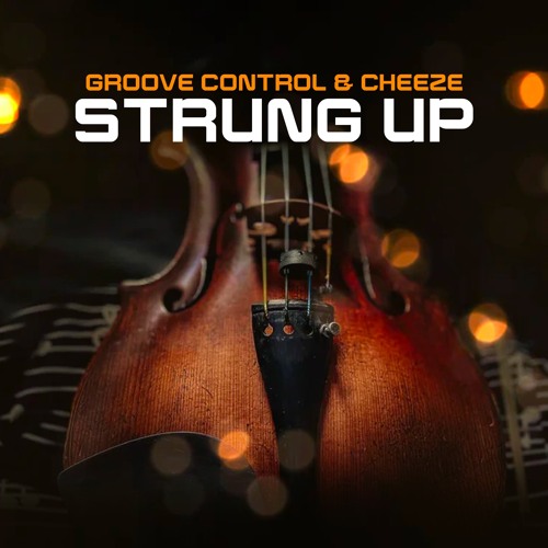 Groove Control & Cheeze - Strung Up