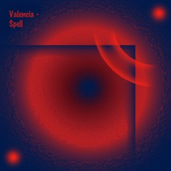 Valllencia - Spell (special Mix, 2022)
