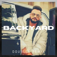 Backyard - Gurj Sidhu - DoubleA Remix