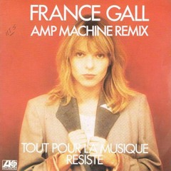 France Gall - Résiste (Amp Machine Remix)