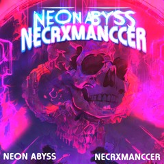 Neon Abyss - Necrxmanccer