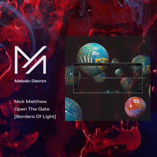 PREMIERE: Nick Matthew - Open The Gate [Borders Of Light]