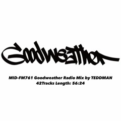 MID-FM761 GoodWeather Radio Mix by TEDDMAN