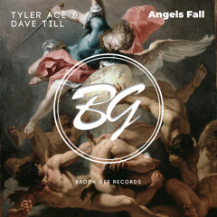 Dave Till, Tyler Ace - Angels Fall Feat. Kieron A Gore