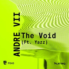 Andre VII - The Void Ft. Yazz