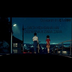 SACH KEH RAHA HAI DEEWANA X ZARA ZARA (RHTDM) LOFI