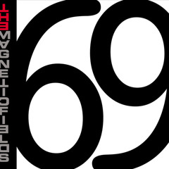 Maddie's list of the 31 best songs from The Magnetic Fields 69 Love Songs