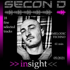 Secon D - insight > melodic techno 05/2021 for INFECTEDMUSICSHOW