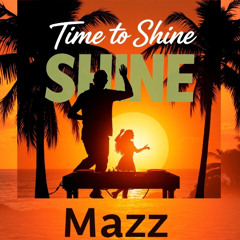 Mazz - Time to Shine