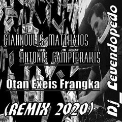 Otan Exeis Frangka (Dj_Levendopedo - ReMiX 2020)