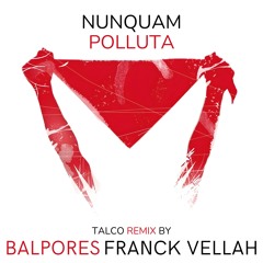 Nunquam Polluta (Talco Remix)